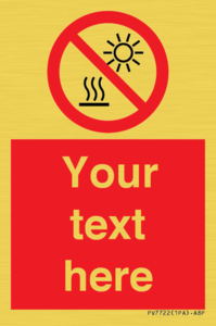 Custom prohibition Do not expose to direct sunlight or hot surface